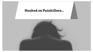 Hooked on Painkillers...